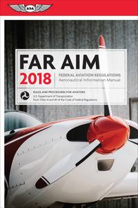 far aim 2018 federal aviation regulations aeronautical information manual 1st edition federal aviation