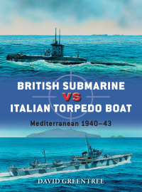 british submarine vs italian torpedo boat mediterranean 1940 43 1st edition david greentree