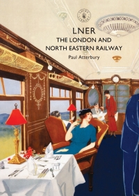 lner the london and north eastern railway 1st edition paul atterbury 178442272x,178442269x