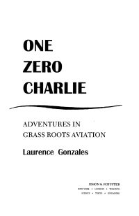 one zero charlie adventures in grass roots aviation 1st edition laurence gonzales 141657641x,1501122002