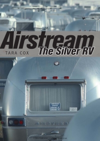 airstream the silver rv 1st edition tara cox 0747812527,0747814066