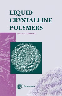 liquid crystalline polymers 1st edition c. carmona 0080421490,1483287890