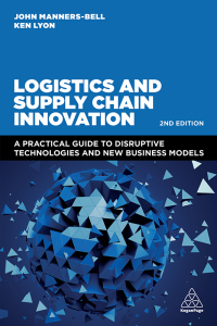 logistics and supply chain innovation  a practical guide to disruptive technologies and new business models