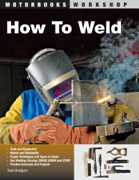 how to weld 1st edition todd bridigum 076033174x,1616730692