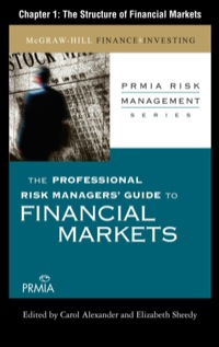 the professional risk managers guide to financial markets the structure of financial markets 1st edition