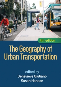 the geography of urban transportation 4th edition genevieve giuliano, susan hanson 1462529658,1462529666