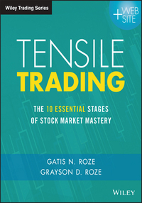 tensile trading the 10 essential stages of stock market mastery 1st edition gatis n. roze , grayson d. roze
