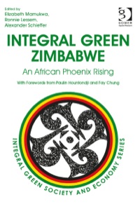integral green zimbabwe an african phoenix rising 1st edition elizabeth mamukwa , ronnie lessem , alexander