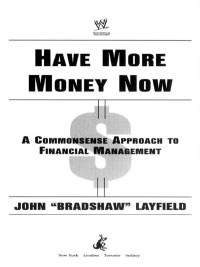 have more money now a commonsense approach to financial management 1st edition john layfield