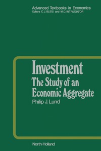 investment the study of an economic aggregate 1st edition philip j. lund 0444851380,1483256901