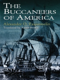 the buccaneers of america 1st edition alexander o. exquemelin 048640966x,0486138690