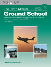 the pilots manual ground school all the aeronautical knowledge required to pass the faa exams and operate as