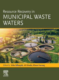 resource recovery in municipal waste waters 1st edition mika sillanpaa, ali khadir, khum gurung