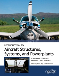 introduction to aircraft structures systems and powerplants 1st edition kevin high, david jones 1933189797