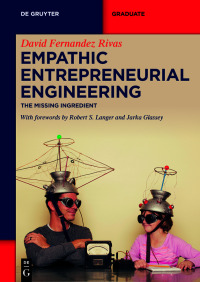 empathic entrepreneurial engineering the missing ingredient 1st edition david fernandez rivas, robert,