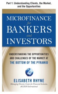 microfinance for bankers and investors understanding  the opportunities and challenges of the market at the