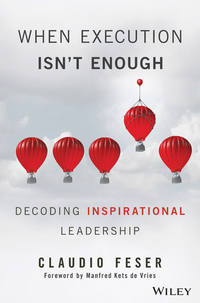 when execution is not enough decoding inspirational leadership 1st edition claudio feser