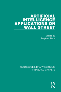 artificial intelligence applications on wall street 1st edition stephen slade 1138570877,1351335375