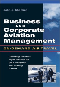 business and corporate aviation management on demand air travel on demand air travel 1st edition john