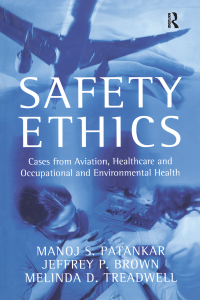 safety ethics cases from aviation healthcare and occupational and environmental health 1st edition manoj s.
