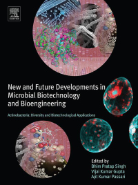 new and future developments in microbial biotechnology and bioengineering actinobacteria diversity and