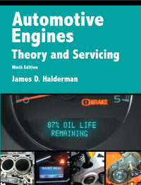 automotive engines theory and servicing 9th edition james d. halderman 0134654005,0134654129