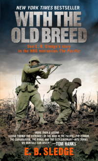 with the old breed the world war two pacific classic 1st edition e.b. sledge 0891419195,0307549585