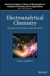 electroanalytical chemistry principles best practices and case studies 1st edition gary a. mabbott