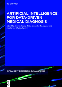 artificial intelligence for data driven medical diagnosis 1st edition deepak gupta, utku kose , bao le