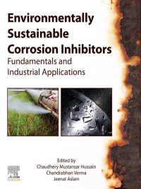 environmentally sustainable corrosion inhibitors fundamentals and industrial applications 1st edition