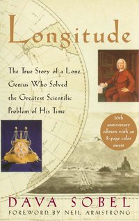 longitude the true story of a lone genius who solved the greatest scientific problem of his time 1st edition