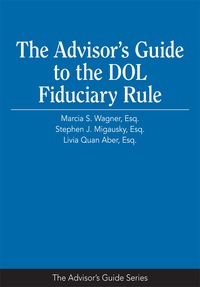 the advisors guide to the dol fiduciary rule 1st edition marcia s. wagner , stephen j. migausky