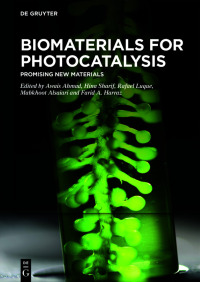 biomaterials for photocatalysis promising new materials 1st edition awais ahmad, hina sharif, rafael luque,
