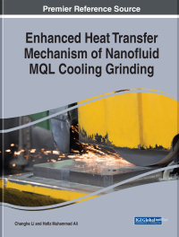 enhanced heat transfer mechanism of nanofluid mql cooling grinding 1st edition changhe li, hafiz muhammad ali