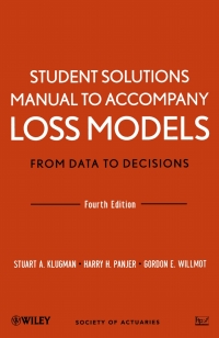 student solutions manual to accompany loss models from data to decisions 4th edition stuart a. klugman ,