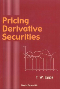 pricing derivative securities 1st edition thomas wake epps 9810242980,9812792910