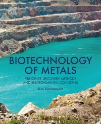 biotechnology of metals principles recovery methods and environmental concerns 1st edition k.a. natarajan