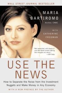 use the news to separate the noise from the investment nuggets and make money in any economy 1st edition