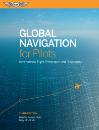 global navigation for pilots international flight techniques and procedures 3rd edition dale de remer , gary