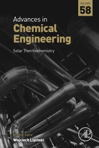 advances in chemical engineering solar thermochemistry volume 58 1st edition wojciech lipinski