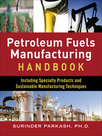 petroleum fuels manufacturing handbook including specialty products and sustainable manufacturing techniques