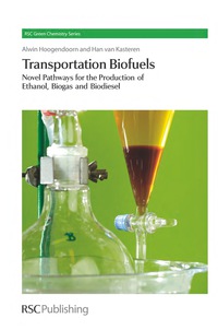 transportation biofuels novel pathways for the production of ethanol biogas and biodiesel 1st edition alwin