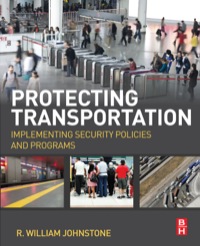 protecting transportation implementing security policies and programs 1st edition r william johnstone