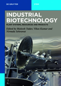 industrial biotechnology plant systems resources and products 1st edition mukesh yadav, vikas kumar, nirmala