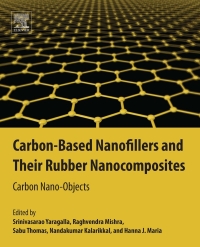 carbon based nanofillers and their rubber nanocomposites carbon nano objects 1st edition srinivasaras