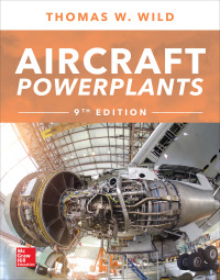 aircraft powerplants 9th edition thomas w. wild 1259835707,1259835715