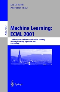 machine learning  ecml 2001 12th european conference on machine learning lnai 2167 1st edition luc de raedt