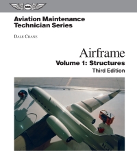 aviation maintenance technician series airframe volume 1 structure 3rd edition dale crane