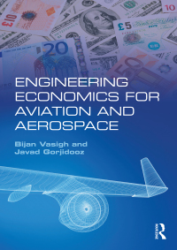 engineering economics for aviation and aerospace 1st edition bijan vasigh , javad gorjidooz