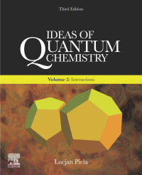ideas of quantum chemistry ieractions volume 2 3rd edition lucjan piela 044464248x,0444642498